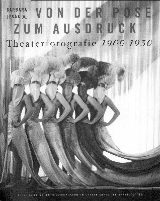 Von der Pose zum Ausdruck. Theaterfotografie 1900-1930.