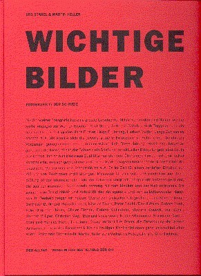 Wichtige Bilder : Fotografie in der Schweiz , [dieses Buch …