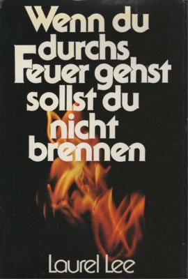 Wenn du durchs Feuer gehst, sollst du nicht brennen. Mit …