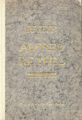 Alfred Rethels Briefe. In Auswahl hrausgegeben von Josef Ponten.