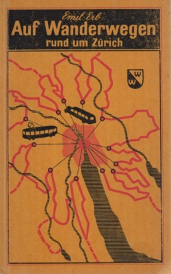 Auf Wanderwegen rund um Zürich. Von Endstation zu Endstation der …