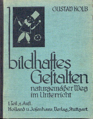 Bildhaftes Gestalten als Aufgabe der Volkserziehung. Erster Teil (5. bis …