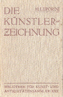 Die Künstlerzeichnung. Ein Handbuch für Liebhaber und Sammler.