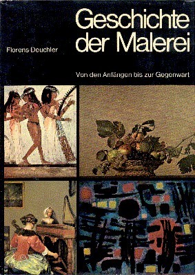 Geschichte der Malerei von den Anfängen bis zur Gegenwart.