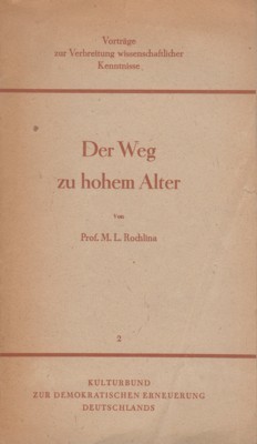 Der Weg zu hohem Alter. Stenogramm eines öffentlichen Vortrages der …