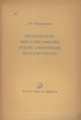 Die Bedeutung der Lehre Pawlows für die atheistische Weltanschauung.