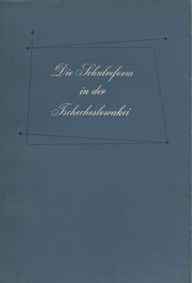 Die Schulreform in der Tschechoslowakei.