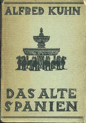 Das alte Spanien. Landschaft, Geschichte, Kunst. Mit 267 abbildungen nach …