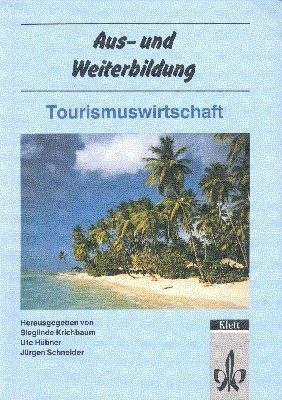 Aus- und Weiterbildung: Tourismuswirtschaft. hrsg. von .
