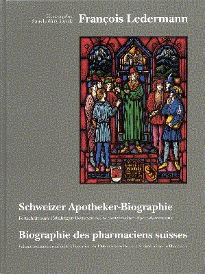 Schweizer Apotheker-Biographie - Biographie des pharmaciens suisses. Festschrift zum 150jährigen …