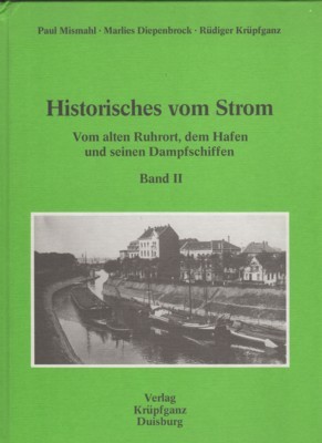 Historisches vom Strom; Bd. 2., Vom alten Ruhrort, dem Hafen …
