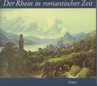 Der Rhein in romantischer Zeit : von Mainz bis Düsseldorf. …