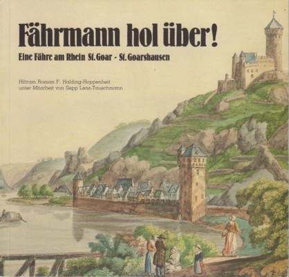 Fährmann hol über! Eine Fähre am Rhein: St. Goar - …