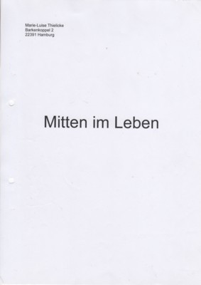 Mitten im Leben.