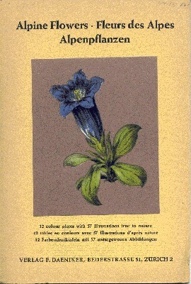 Alpine Flowers. Fleurs des Alpes. Alpenpflanzen. - 12 colour plates …