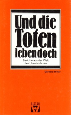 Und die Toten leben doch. Da grosse Volksbuch des Okkultismus. …
