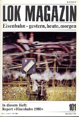 Lok Magazin, 101, März/April 1980. Eisenbahn gestern, heute, morgen.