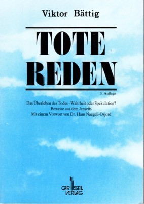 Tote reden. Das Überleben des Todes - Wahrheit oder Spekulation? …