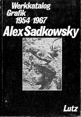 Alex Sadkowsky. Werkkatalog Grafik 1954-1967.