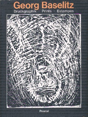 Georg Baselitz : Druckgraphik 1963 - 1983 , [April - …
