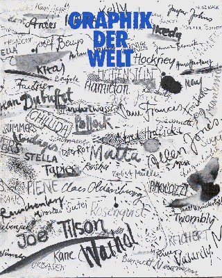 Graphik der Welt. Internationale Druckgraphik der letzten 25 Jahre. Ausstellung …