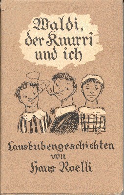 Waldi, der Knurri und ich. Lausbubengeschichten. Zeichnungen von Eugen Früh.