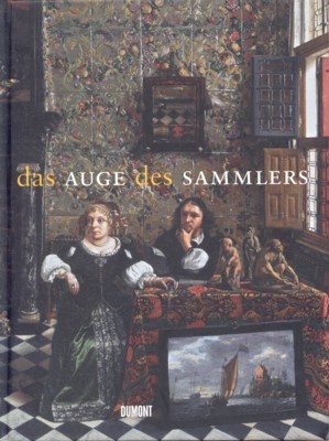 Das Auge des Sammlers : [anlässlich der Ausstellung Kunstkammer Rau: …