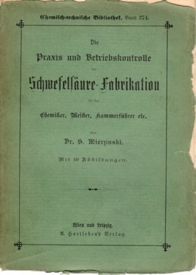 Die Praxis und Betriebskontrolle der Schwefelsäure-Fabrikation für den Chemiker, Meister, …