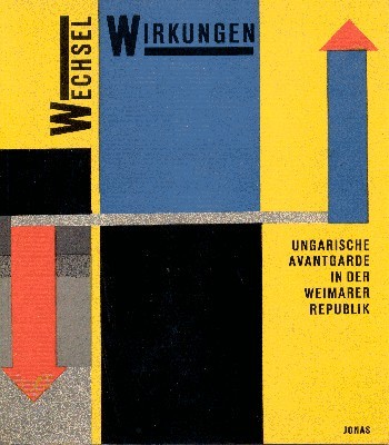 Wechselwirkungen : ungar. Avantgarde in d. Weimarer Republik , [Neue …