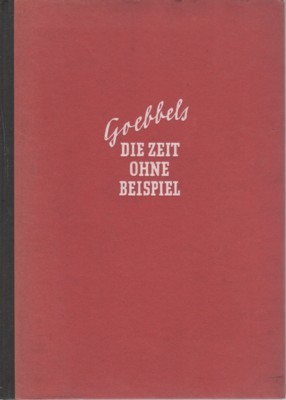 Die Zeit ohne Beispiel. Reden und Aufsätze aus den Jahren …