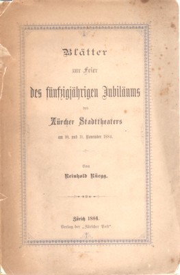 Blätter zur Feier der fünfzigjährigen Jubiläums des Zürcher Stadttheaters am …