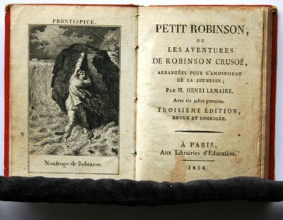 Petit Robinson, ou les aventures de Robinson Crusoé, arrangées pour …