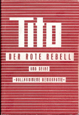 Ttito, der rote Rebell und seine "Vollkommene Demokratie". Aus dem …