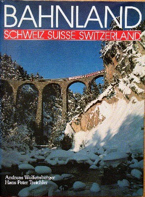 Bahnland Schweiz. Suisse Pays du Rail. Railway Paradiese Switzerland. Photos: …