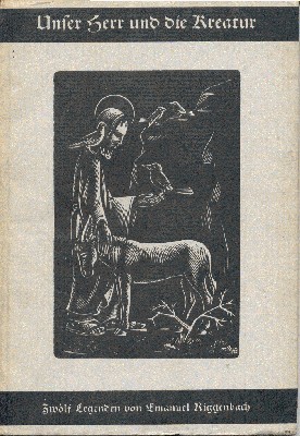 Unser Herr und die Kreatur. Zwölf Legenden. Mit Original-Holzschnitten von …