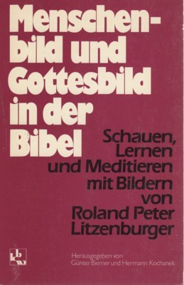 Menschenbild und Gottesbild in der Bibel : schauen, lernen u. …