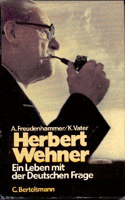 Herbert Wehner : e. Leben mit d. Dt. Frage.