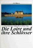 Die Loire und ihre Schlösser. Eine Bildreise.