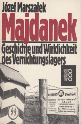 Majdanek : Geschichte u. Wirklichkeit d. Vernichtungslagers. [Autoris. Übers. ins …
