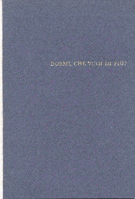 Dormi, che vuoi di più?