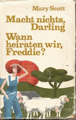 Macht nichts, Darling. Wann heiraten wir, Freddie? Zwei heitere Romane …