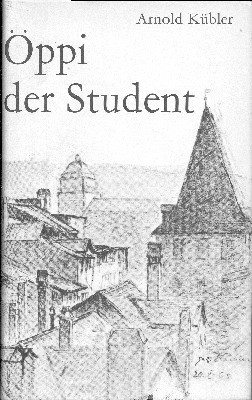 Öppi der Student. Roman.