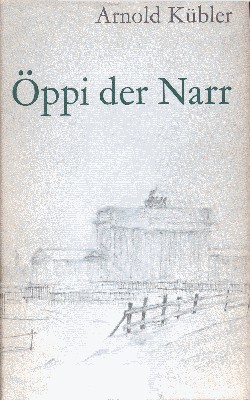Öppi der Narr. Roman.