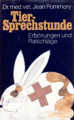 Tier-Sprechstunde. Erfahrungen und Ratschläge. In Zusammenarbeit mit Othilie Bailly. ns …