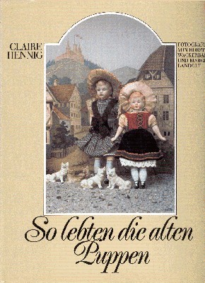 So lebten die alten Puppen. Mit Fotogr. von Horst Wackerbarth …