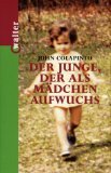 Der Junge, der als Mädchen aufwuchs. Aus dem Amerikan. von …