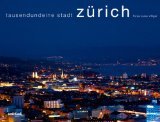 Tausendundeine Stadt Zürich. [Texte und Lektorat: Esther Hürlimann. Übers.: Rafaël …