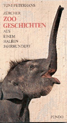 Zürcher Zoo-Geschichten : aus e. halben Jh. Mit Aufnahmen von …