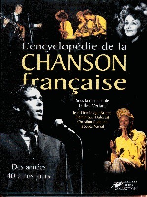 L`encyclopédie de la Chanson française. Sous la direction de Gilles …