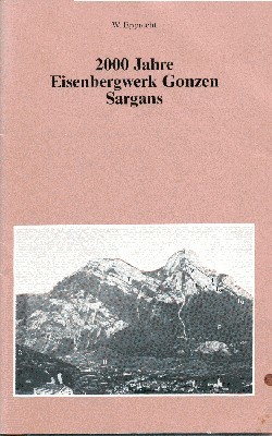 2000 Jahre Einsenbergwerk Gonzen, Sargans.